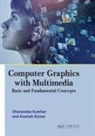 Avanish Kumar, Dharamdas Kumhar - Computer Graphics with Multimedia: Basic and Fundamental Concepts