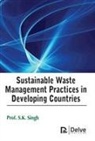 S K Singh - Sustainable Waste Management Practices in Developing Countries