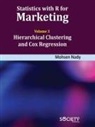 Mohsen Nady - Statistics with R for Marketing: Volume 3 Hierarchical Clustering and Cox Regression