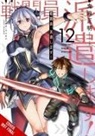 Natsume Akatsuki, Akatsuki Natsume, Akimoto Noboru, Brandon Bovia, Masaaki Kiasa, Kakao Lanthanum - Combatants Will Be Dispatched!, Vol. 12 (manga): Volume 12
