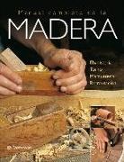 Equipo Parramón, Vicenç Gibert Armengol, Joseph López Bellafont - Manual completo de la madera