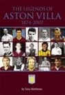 Tony Matthews - The Legends of Aston Villa 1874-2007