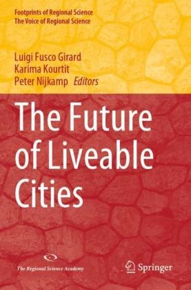 Luigi Fusco Girard, Karima Kourtit, Peter Nijkamp - The Future of Liveable Cities