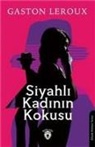 Gaston Leroux - Siyahli Kadinin Kokusu