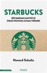 Howard Schultz - Starbucks - Bir Bardak Kahveyle Insan Ruhuna Ilham Vermek