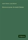 André Chénier, Louis Moland - ¿uvres en prose de André Chénier
