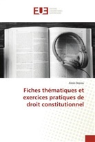 Alexis Deprau - Fiches thématiques et exercices pratiques de droit constitutionnel