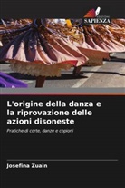 Josefina Zuain - L'origine della danza e la riprovazione delle azioni disoneste
