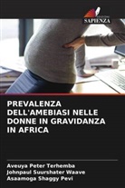 Asaamoga Shaggy Pevi, Aveuya Peter Terhemba, Johnpaul Suurshater Waave - PREVALENZA DELL'AMEBIASI NELLE DONNE IN GRAVIDANZA IN AFRICA