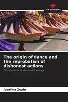 Josefina Zuain - The origin of dance and the reprobation of dishonest actions