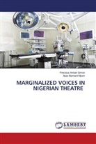 Apav Bernard Myom, Precious Avinan Simon - MARGINALIZED VOICES IN NIGERIAN THEATRE