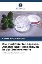 Chahra Bidjou-Haiour - Die modifizierten Lipasen. Ansätze und Perspektiven in der Zuckerchemie