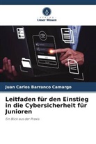 Juan Carlos Barranco Camargo - Leitfaden für den Einstieg in die Cybersicherheit für Junioren