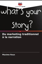 Maxime Roux - Du marketing traditionnel à la narration