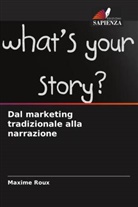 Maxime Roux - Dal marketing tradizionale alla narrazione