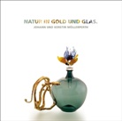 Johann Müllerperth, Kerstin Müllerperth - Natur in Gold und Glas.