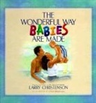 Larry Christenson, Cheri Bladholm - The Wonderful Way Babies Are Made