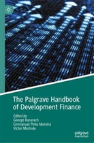 George Kararach, Emmanuel Pinto Moreira, Victor Murinde, Emmanuel Pinto Moreira - The Palgrave Handbook of Development Finance