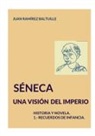 Juan Ramírez Baltuille - Séneca. Una visión del Imperio