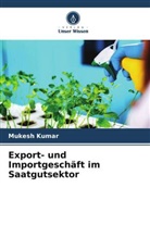 Mukesh Kumar - Export- und Importgeschäft im Saatgutsektor
