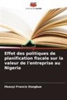 Ifeanyi Francis Osegbue - Effet des politiques de planification fiscale sur la valeur de l'entreprise au Nigeria
