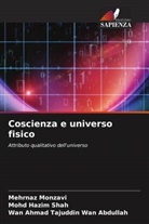 Mehrnaz Monzavi, Mohd Hazim Shah, Wan Ahmad Tajuddin Wan Abdullah - Coscienza e universo fisico