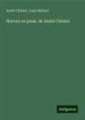 André Chénier, Louis Moland - ¿uvres en prose de André Chénier