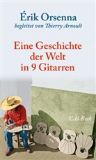 Érik Orsenna, Thierry Arnoult - Geschichte der Welt in 9 Gitarren