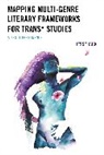 Jesse Jack, Jesse Jack - Mapping Multi-Genre Literary Frameworks for Trans* Studies