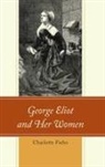 Charlotte Fiehn - George Eliot and Her Women