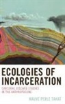 Mauve Perle Tahat - Ecologies of Incarceration