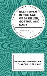 Hans-Joachim Hinrichsen, Hans-Joachim Hinrichsen, Hinrichsen Hans-Joachim - Beethoven in the Age of Schiller, Goethe, and Kant