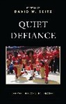 David W Seitz, David W Seitz, David W. Seitz - Quiet Defiance