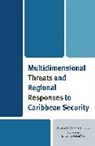 Wendy C Grenade, Wendy C. Grenade, Grenade Wendy C., Wendy C Grenade - Multidimensional Threats and Regional Responses to Caribbean Security