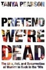 Tanya Pearson - Pretend We're Dead