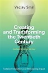 Vaclav Smil, Vaclav (Distinguished Professor Emeritus Smil, Smil Vaclav - Creating and Transforming the Twentieth Century, Revised and Expanded