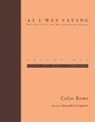 Colin Rowe, Alexander Caragonne - As I Was Saying, Volume 1