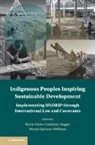 Marie-Claire Cordonier Segger, Marie-Claire (University of Mont Cordonier Segger, Wayne Garnons-Williams - Indigenous Peoples Inspiring Sustainable Development