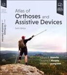 Joseph B. Webster, William Lovegreen, Murphy Douglas P. - Atlas of Orthoses and Assistive Devices