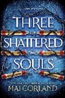 Mai Corland - Three Shattered Souls