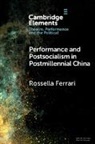 Rossella (Universitat Wien Ferrari, Ferrari Rossella - Performance and Postsocialism in Postmillennial China
