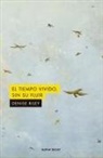 Max Porter, Denise Riley - El tiempo vivido, sin su fluir
