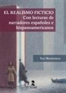 Toni Montesinos Gilbert - El realismo ficticio : con lecturas de narradores españoles e hispanoamericanos