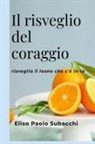 Eliso Paolo Subacchi - Il risveglio del coraggio