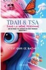 Noelle Monge - TDAH & TSA dans la même personne que se passe t'il lorsque ces deux troubles coexistent ?