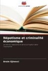 Arsim Gjinovci - Népotisme et criminalité économique