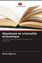 Arsim Gjinovci - Népotisme et criminalité économique