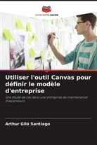 Arthur Giló Santiago - Utiliser l'outil Canvas pour définir le modèle d'entreprise