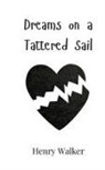 Henry Walker - Dreams on a Tattered Sail