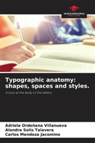 Carlos Mendoza Jacomino, Alondra Solís Talavera, Adriela Ordeñana Villanueva - Typographic anatomy: shapes, spaces and styles.